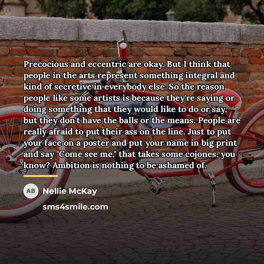 “Precocious and eccentric are okay. But I think that people…” quote by Nellie McKay