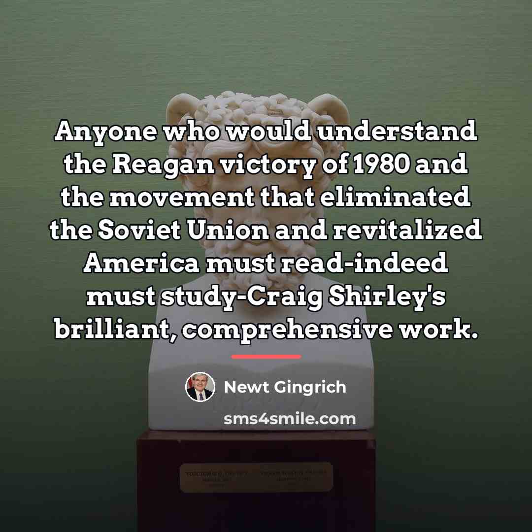 “Anyone who would understand the Reagan victory of 1980 and…” quote by Newt Gingrich