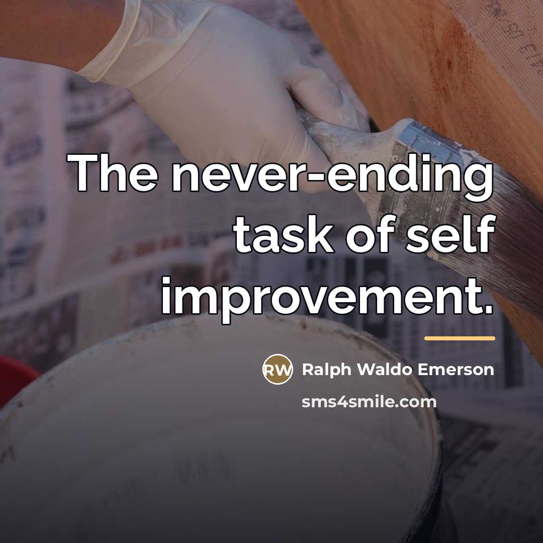 “The never-ending task of self improvement.…” quote by Ralph Waldo Emerson