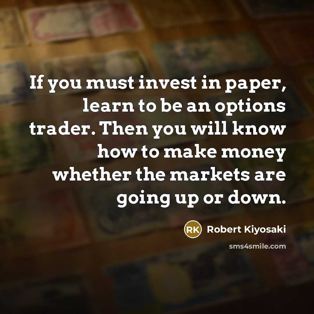 “If you must invest in paper, learn to be an…” quote by Robert Kiyosaki