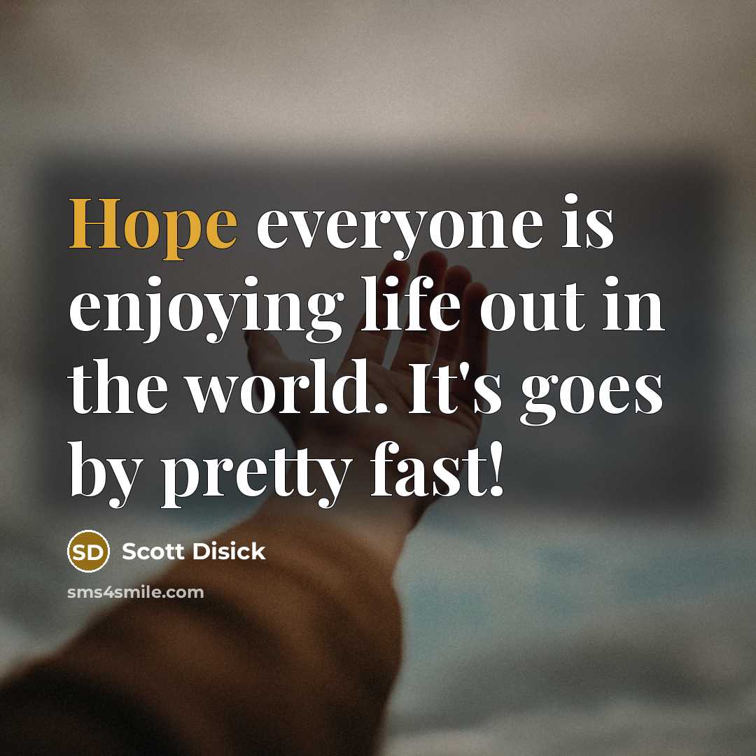 “Hope everyone is enjoying life out in the world. It's…” quote by Scott Disick