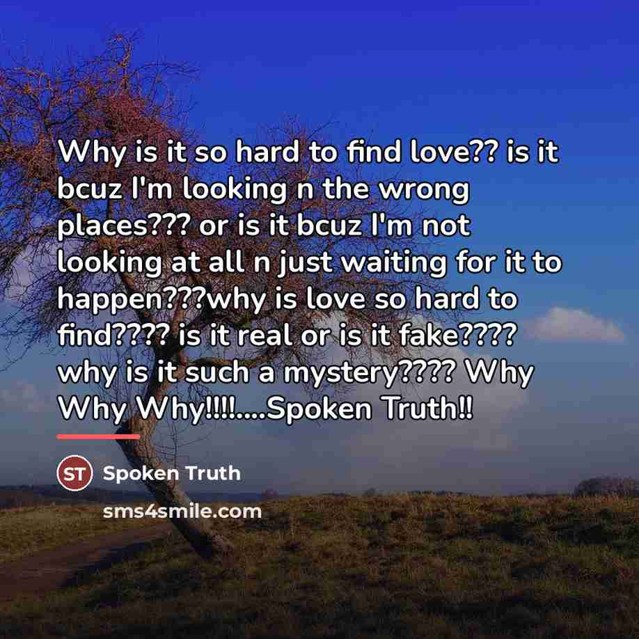 “Why is it so hard to find love?? is it…” quote by Spoken Truth