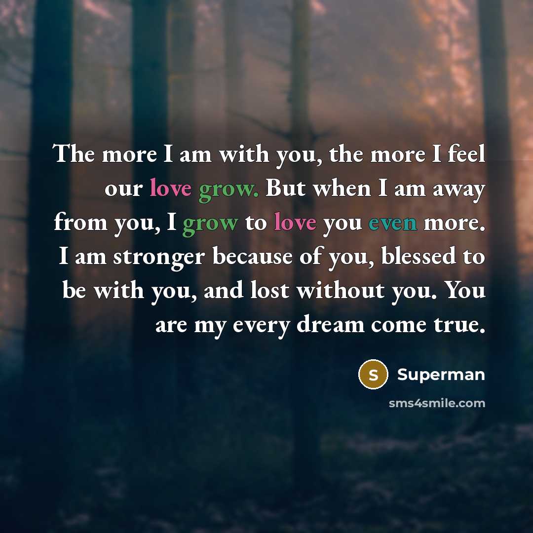 “The more I am with you, the more I feel…” quote by Superman