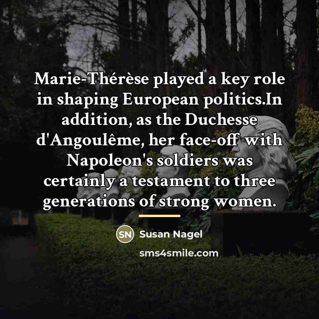 “Marie-Thérèse played a key role in shaping European politics.In addition,…” quote by Susan Nagel