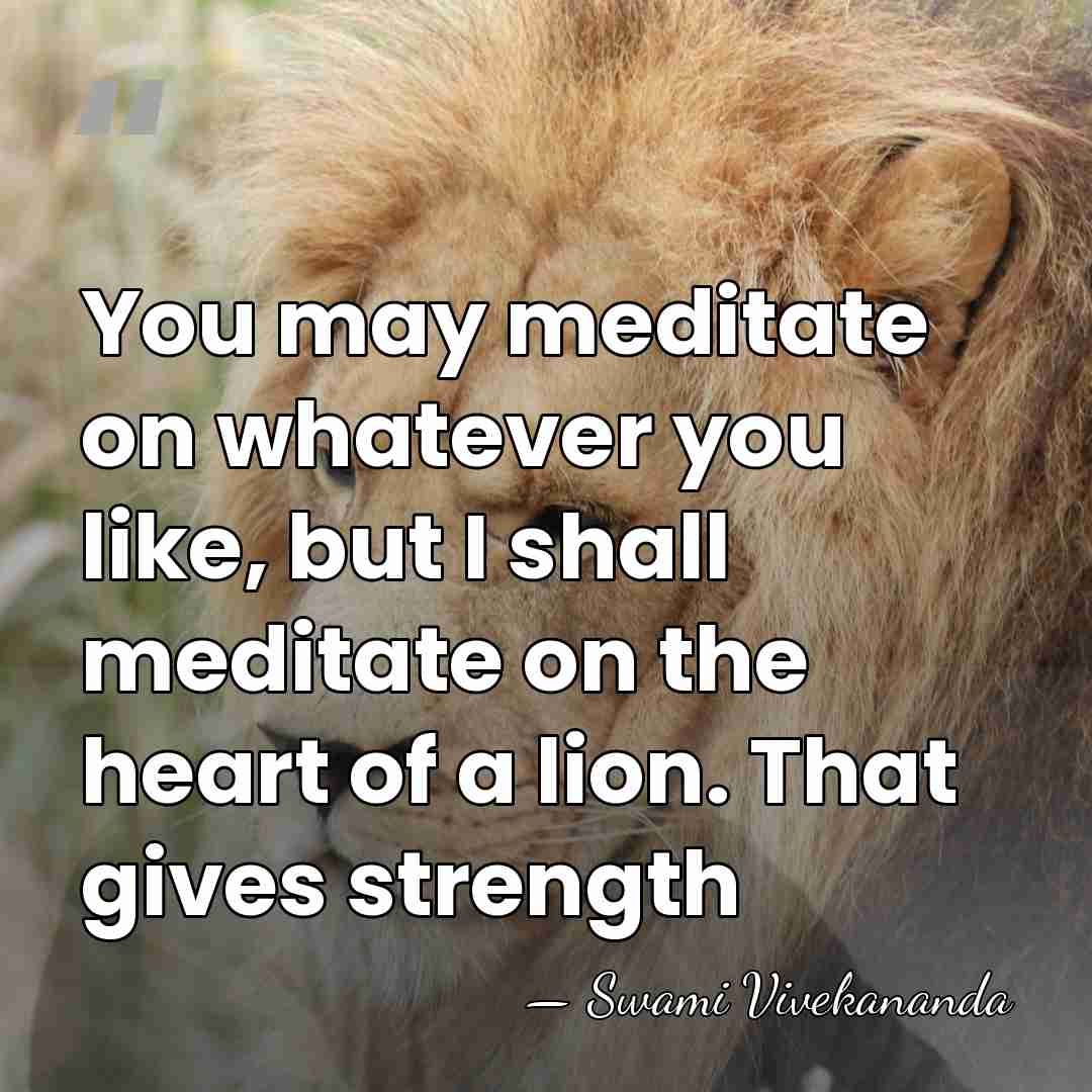 You may meditate on whatever you like, but I shall meditate on&hellip; - Swami Vivekananda