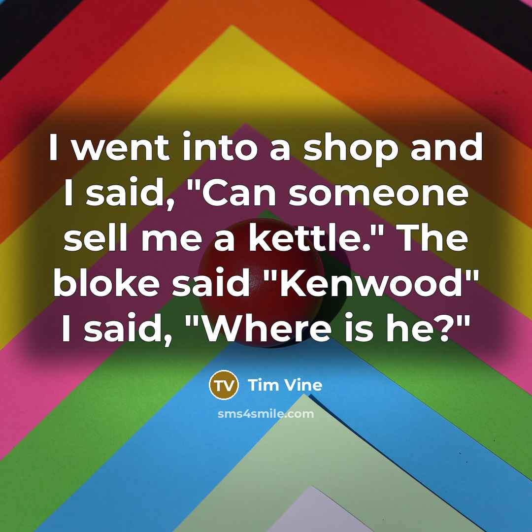 “I went into a shop and I said, "Can someone…” quote by Tim Vine