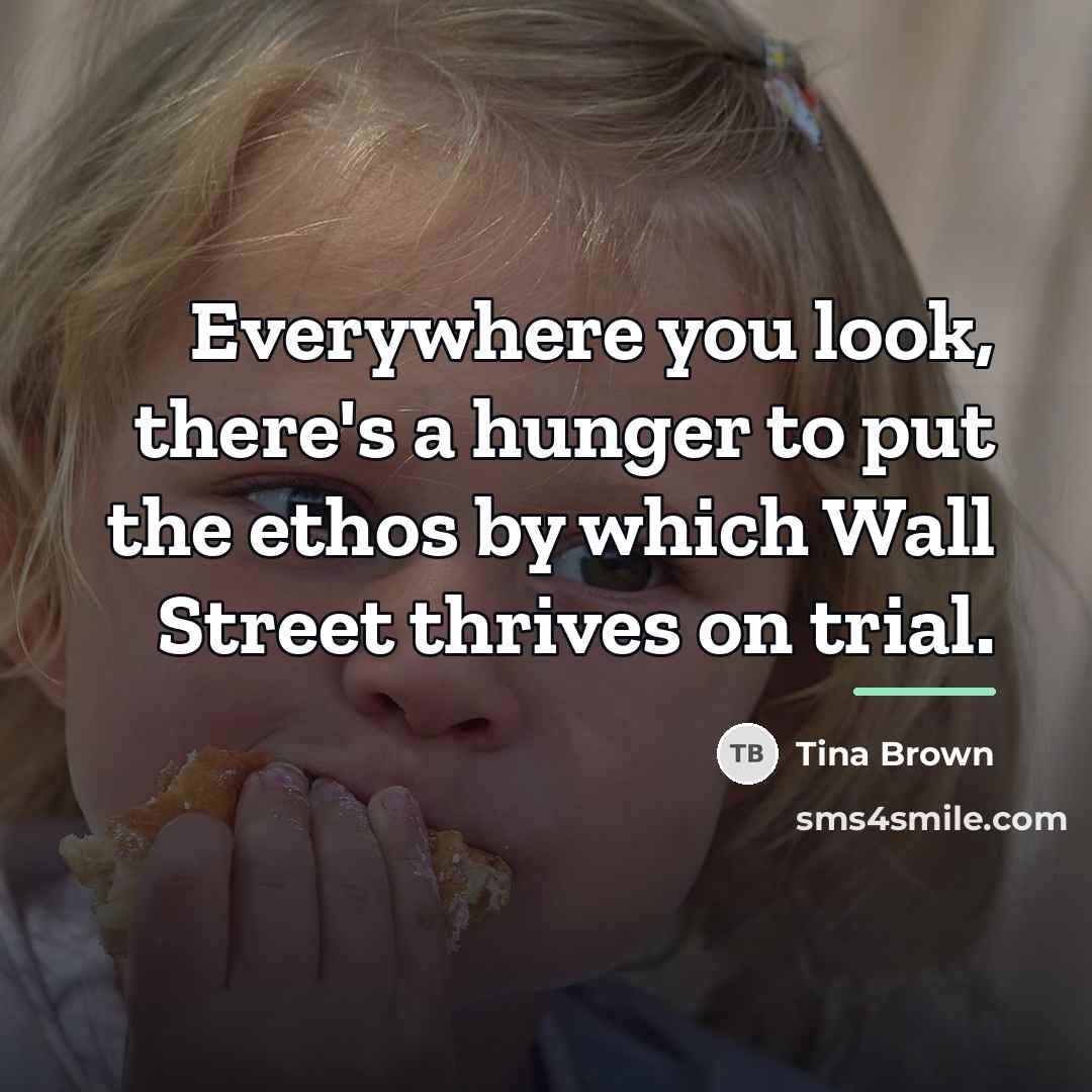 “Everywhere you look, there's a hunger to put the ethos…” quote by Tina Brown