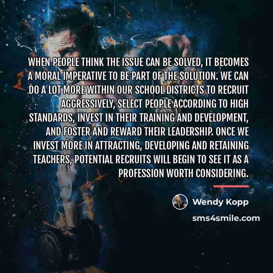 “When people think the issue can be solved, it becomes…” quote by Wendy Kopp