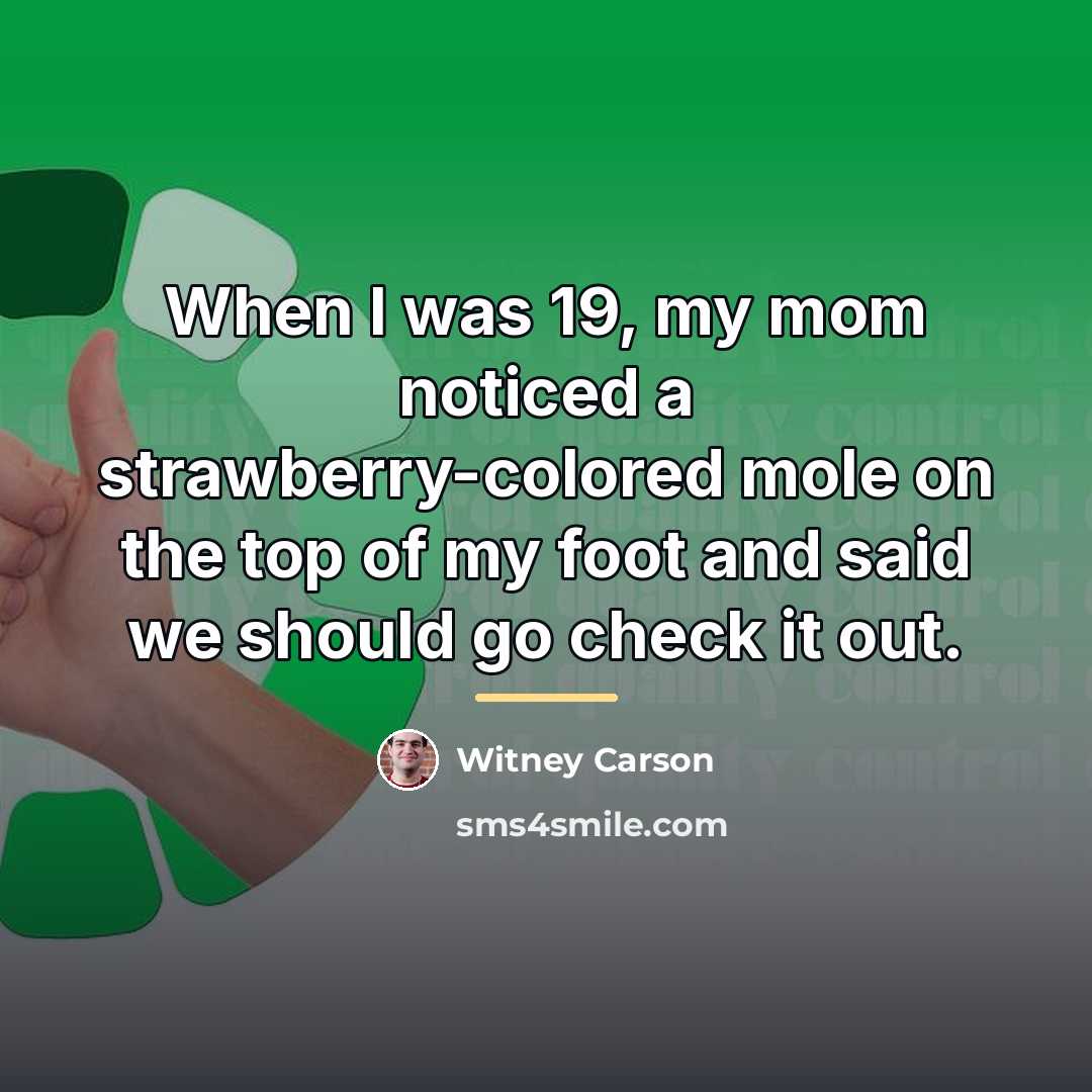 “When I was 19, my mom noticed a strawberry-colored mole…” quote by Witney Carson