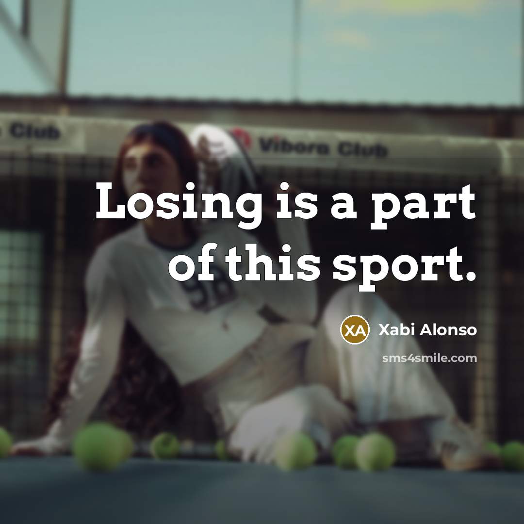 “Losing is a part of this sport.…” quote by Xabi Alonso