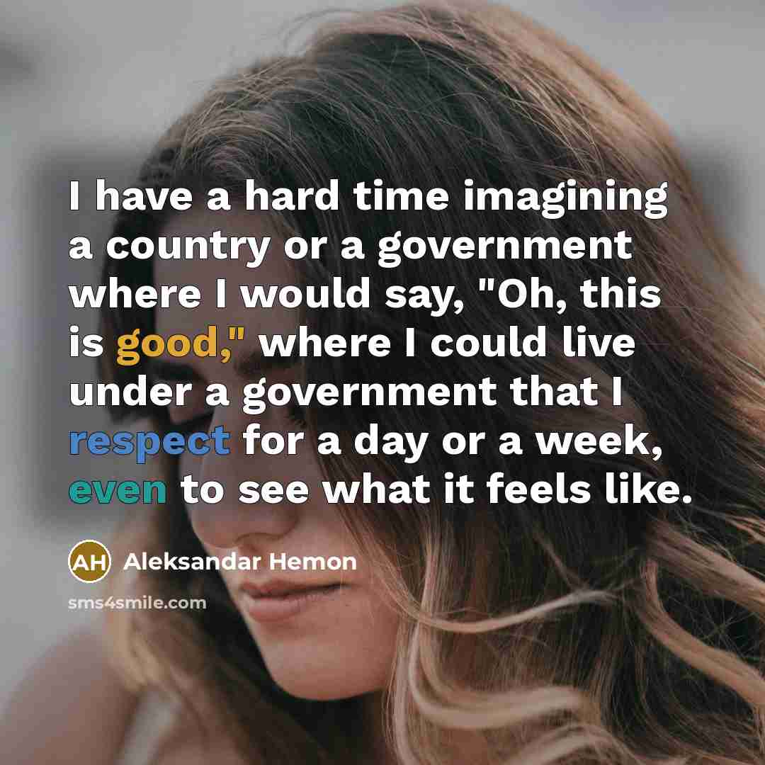 “I have a hard time imagining a country or a…” quote by Aleksandar Hemon