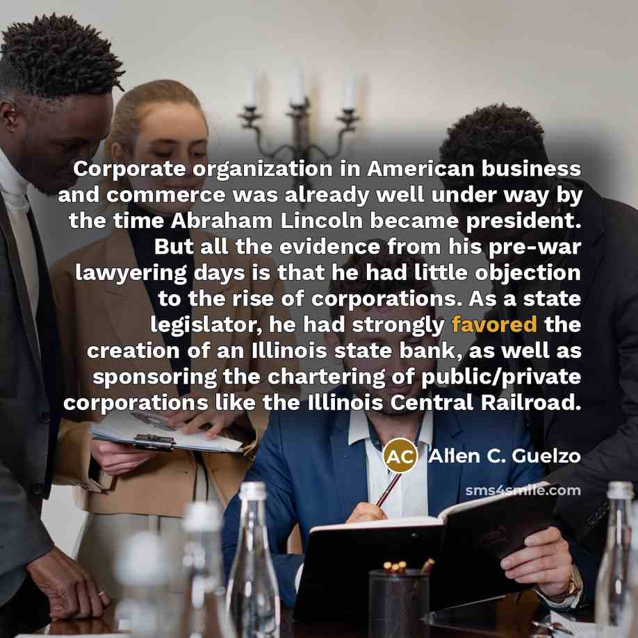 “Corporate organization in American business and commerce was already well…” quote by Allen C. Guelzo