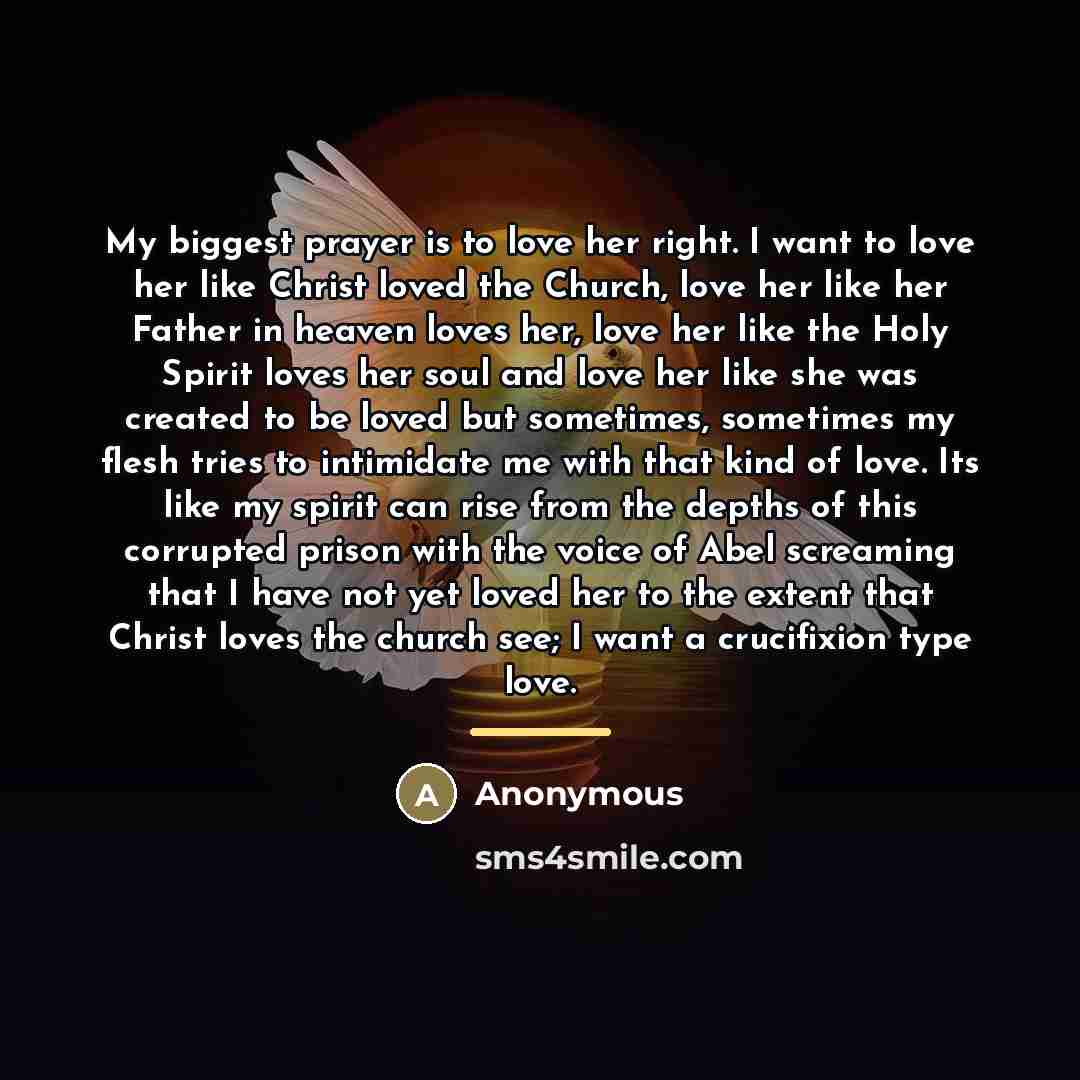 “My biggest prayer is to love her right. I want…” quote by Anonymous