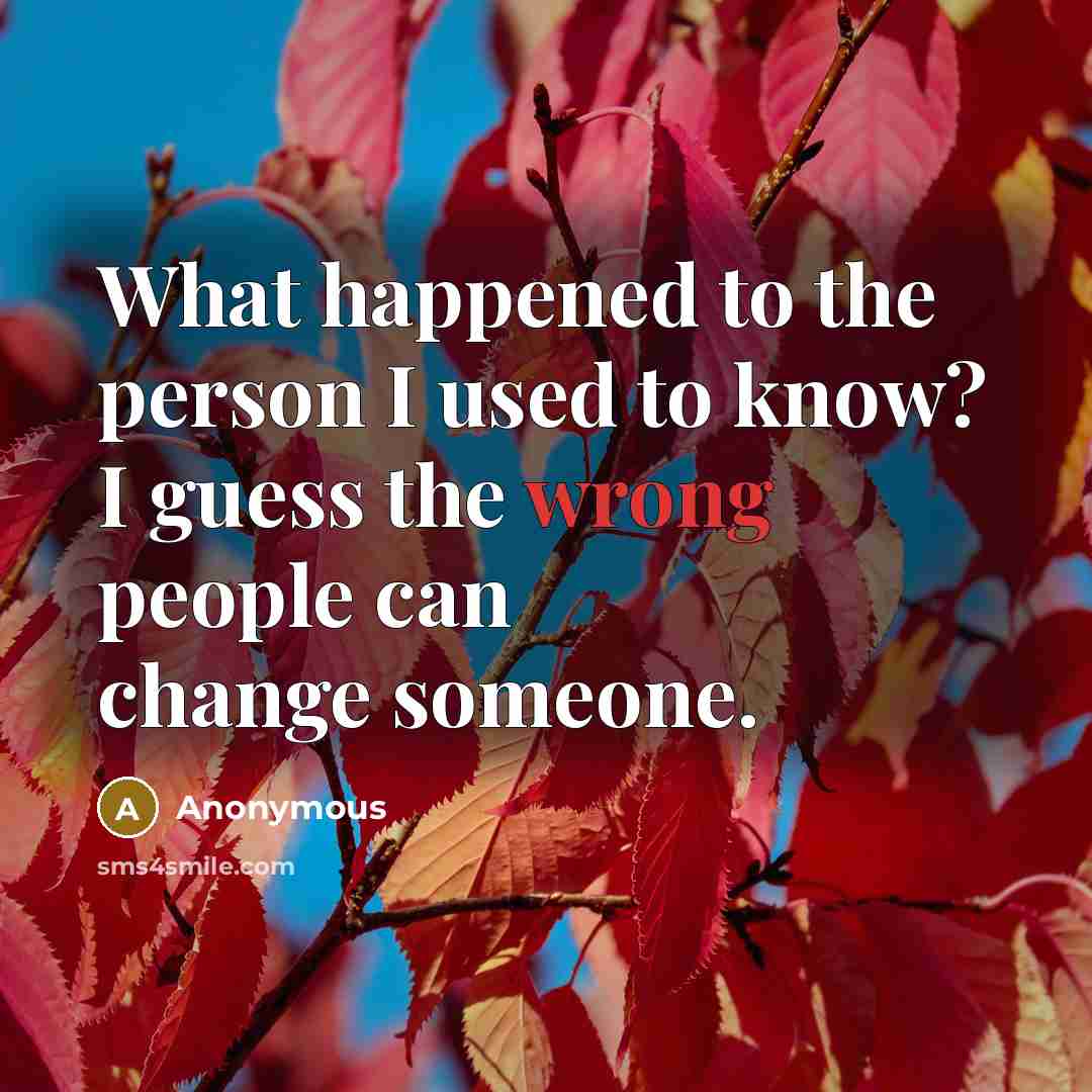 “What happened to the person I used to know? I…” quote by Anonymous