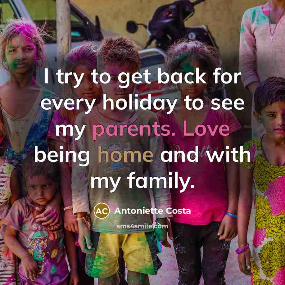 “I try to get back for every holiday to see…” quote by Antoniette Costa