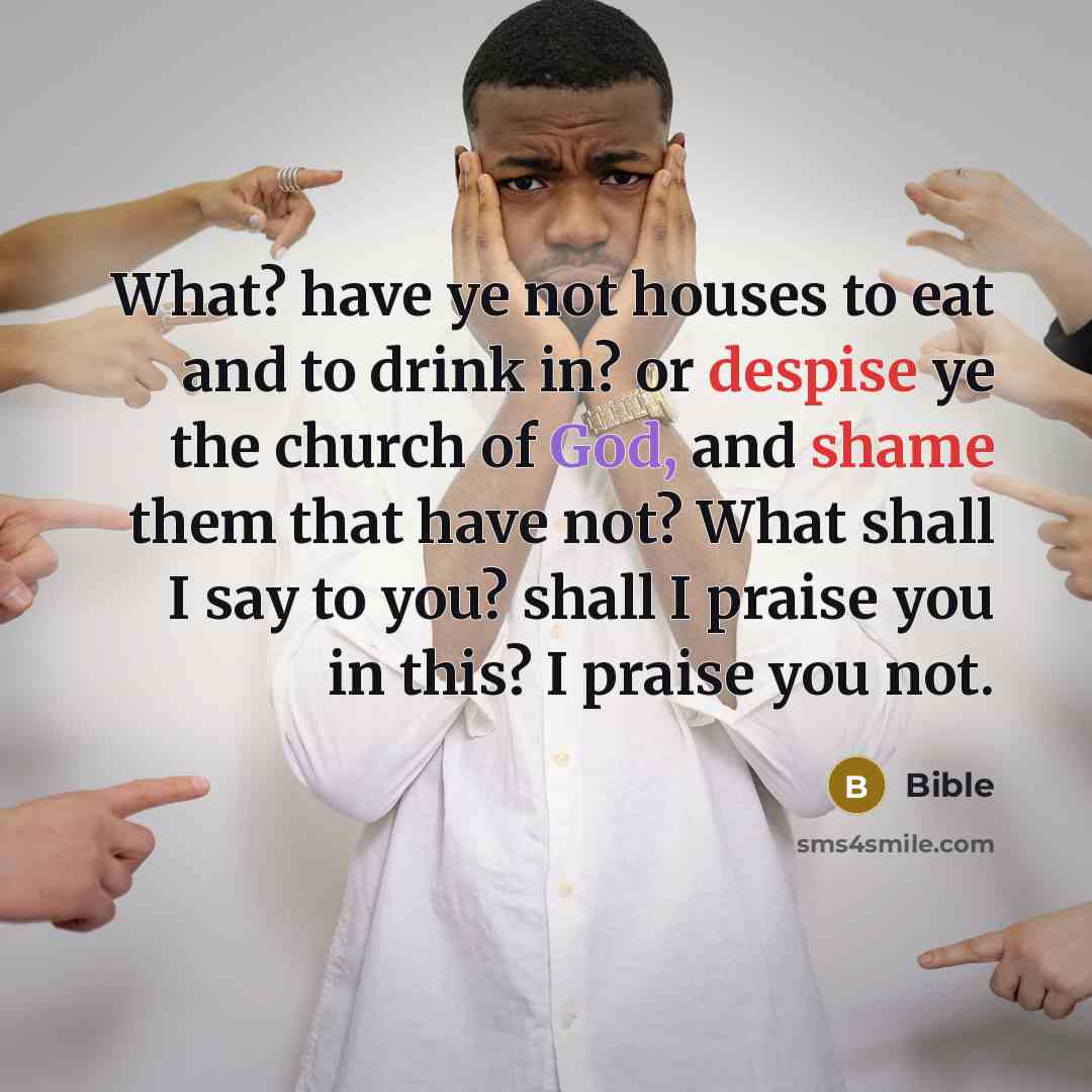“What? have ye not houses to eat and to drink…” quote by Bible