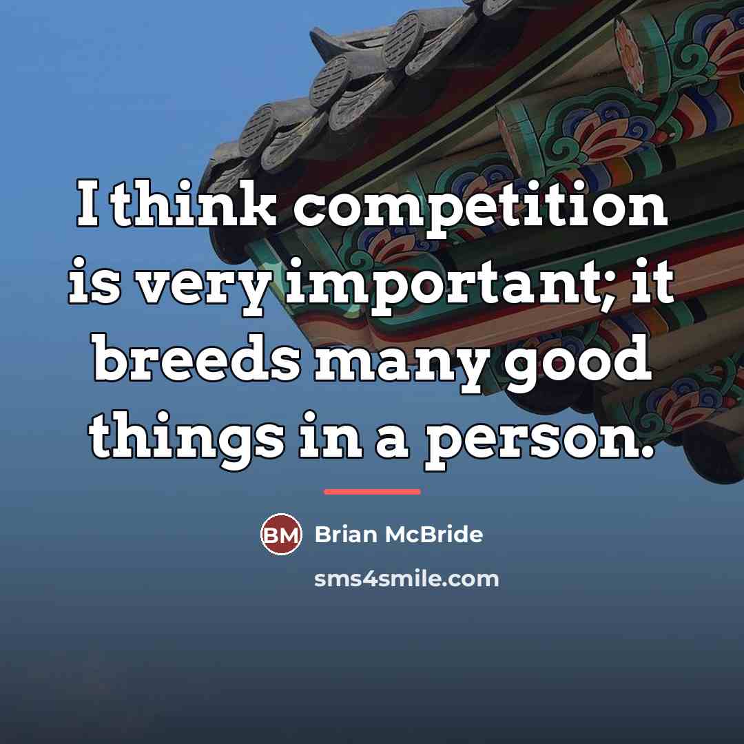 “I think competition is very important; it breeds many good…” quote by Brian McBride