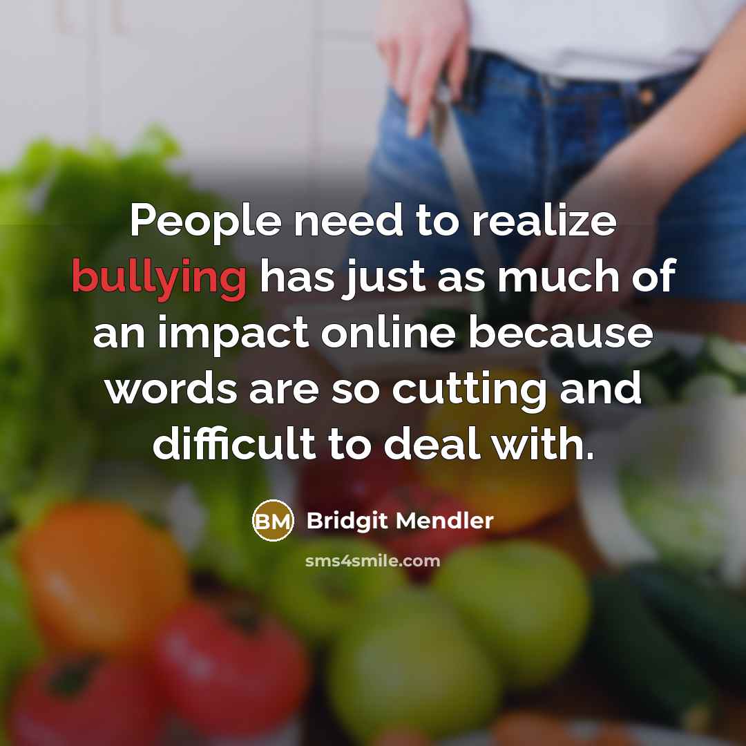 “People need to realize bullying has just as much of…” quote by Bridgit Mendler