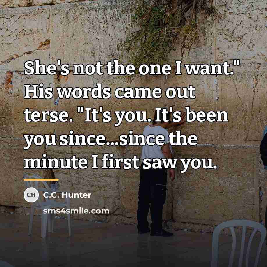 “She's not the one I want." His words came out…” quote by C.C. Hunter