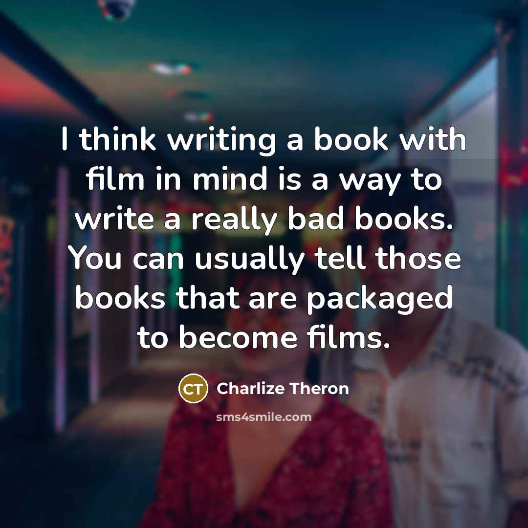 “I think writing a book with film in mind is…” quote by Charlize Theron