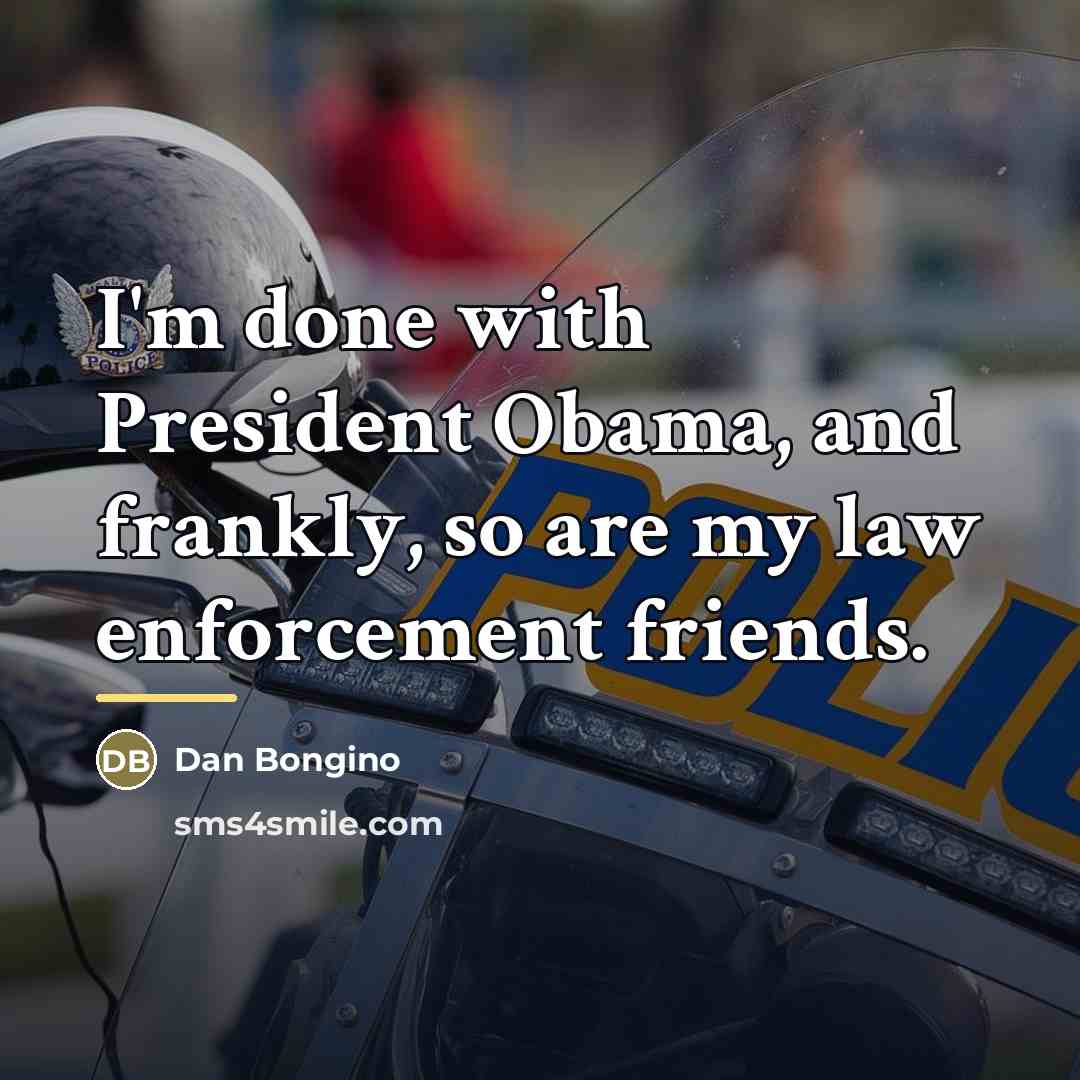 “I'm done with President Obama, and frankly, so are my…” quote by Dan Bongino