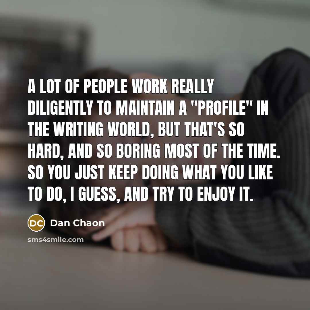 “A lot of people work really diligently to maintain a…” quote by Dan Chaon