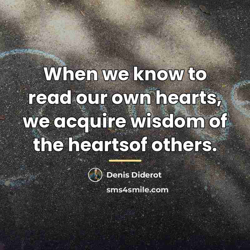 “When we know to read our own hearts, we acquire…” quote by Denis Diderot