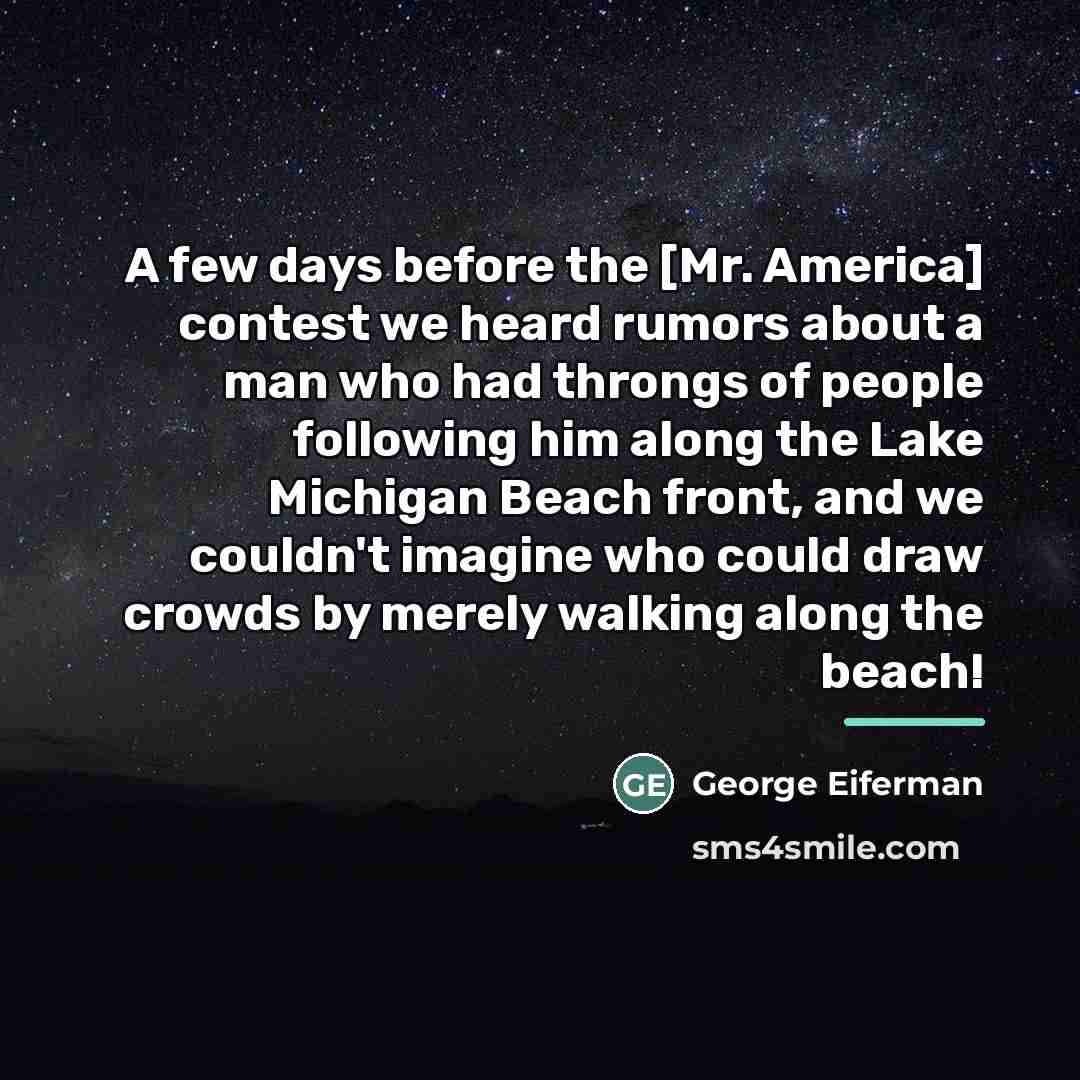 “A few days before the [Mr. America] contest we heard…” quote by George Eiferman