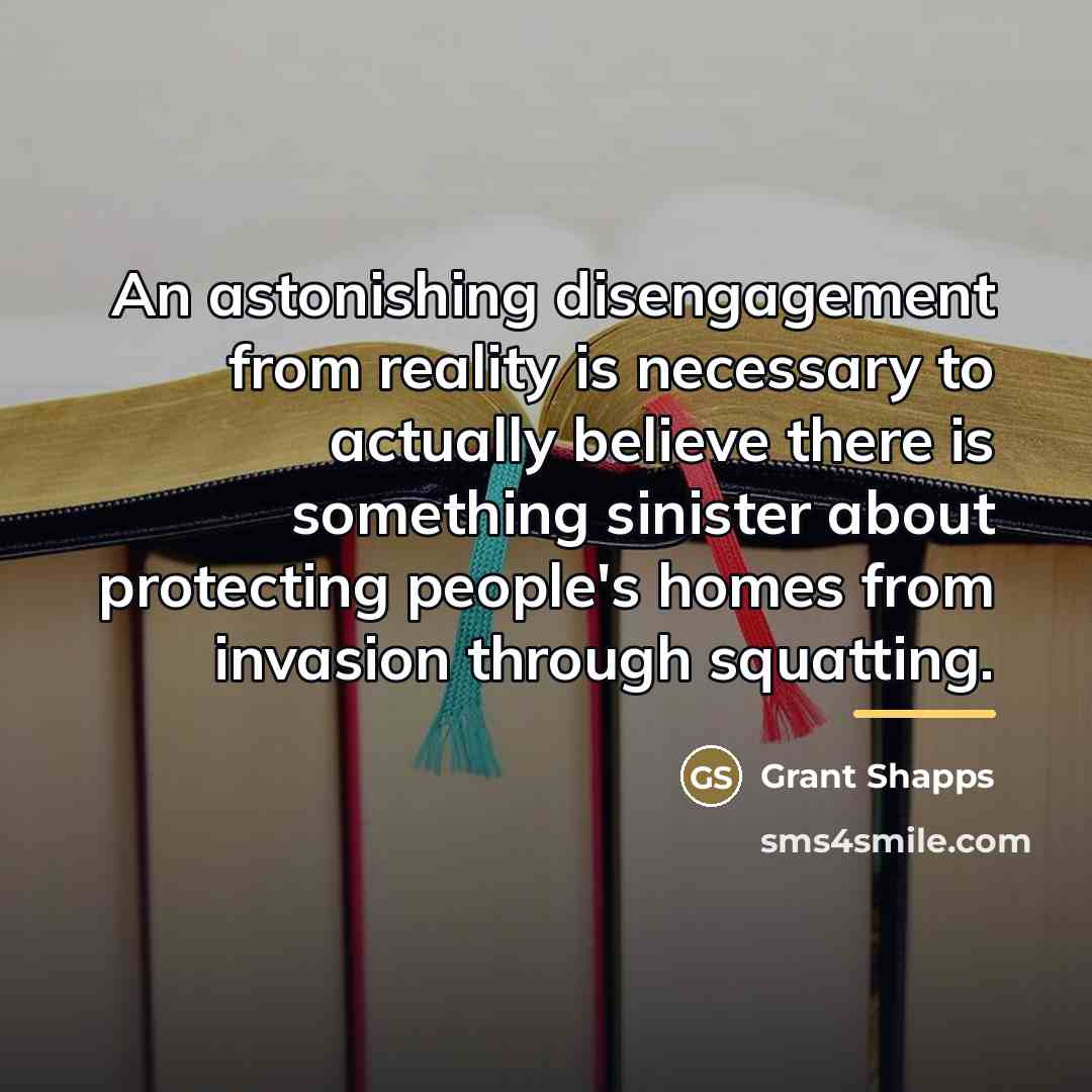 “An astonishing disengagement from reality is necessary to actually believe…” quote by Grant Shapps