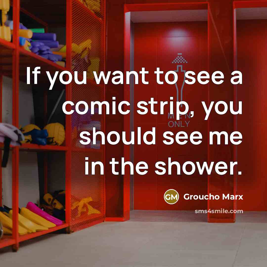 “If you want to see a comic strip, you should…” quote by Groucho Marx