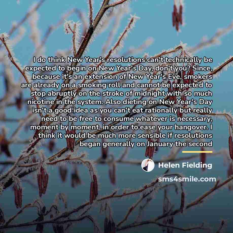 “I do think New Year's resolutions can't technically be expected…” quote by Helen Fielding