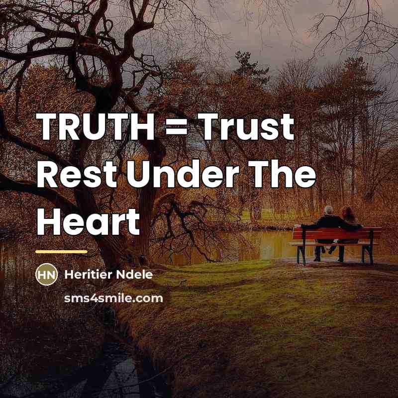 “TRUTH = Trust Rest Under The Heart…” quote by Heritier Ndele