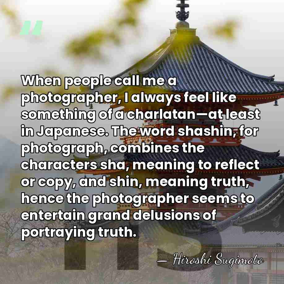When people call me a photographer, I always feel like something of&hellip; - Hiroshi Sugimoto