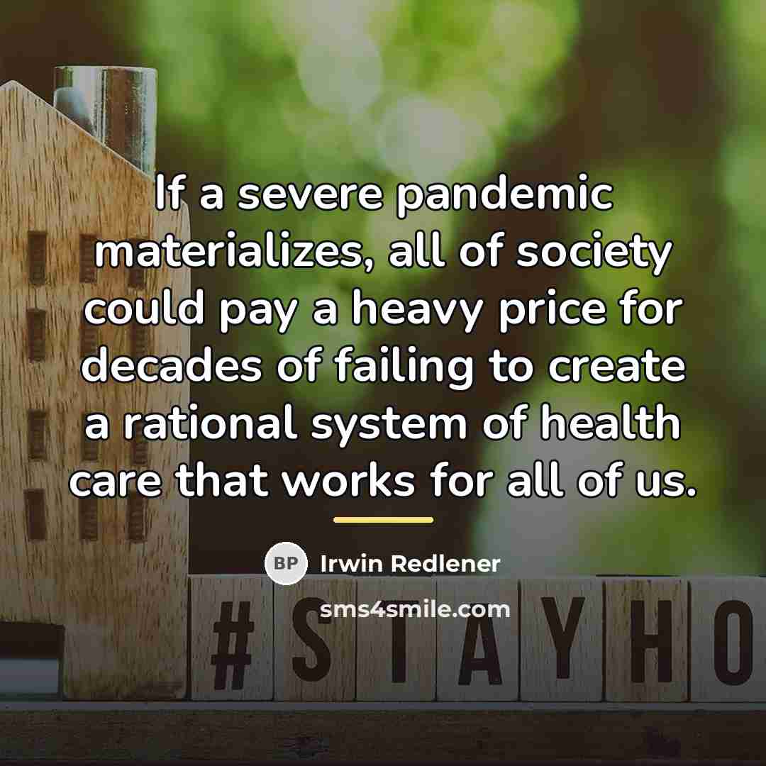 “If a severe pandemic materializes, all of society could pay…” quote by Irwin Redlener