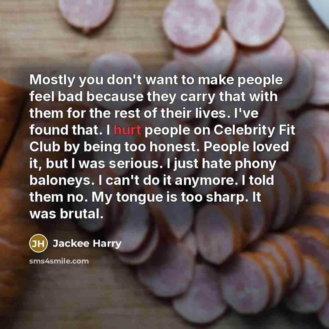 “Mostly you don't want to make people feel bad because…” quote by Jackee Harry
