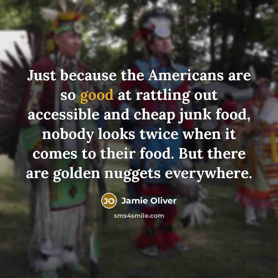 “Just because the Americans are so good at rattling out…” quote by Jamie Oliver