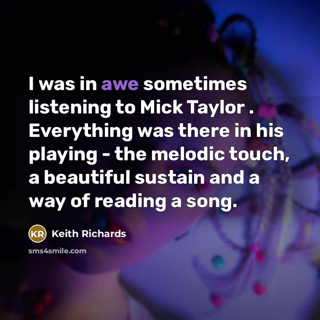 “I was in awe sometimes listening to Mick Taylor .…” quote by Keith Richards