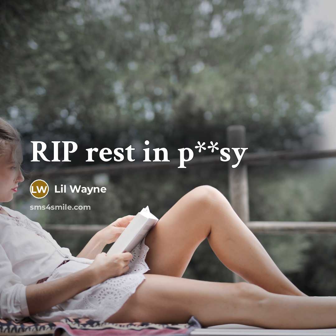“RIP rest in p**sy…” quote by Lil Wayne