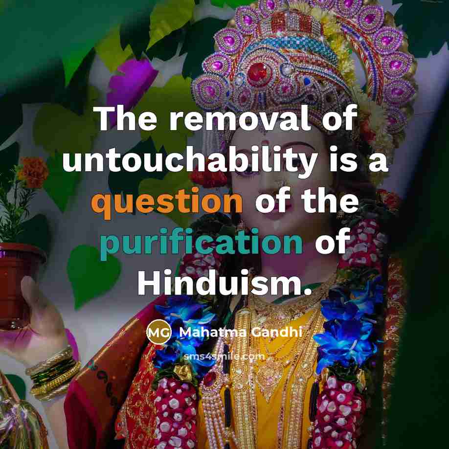 “The removal of untouchability is a question of the purification…” quote by Mahatma Gandhi