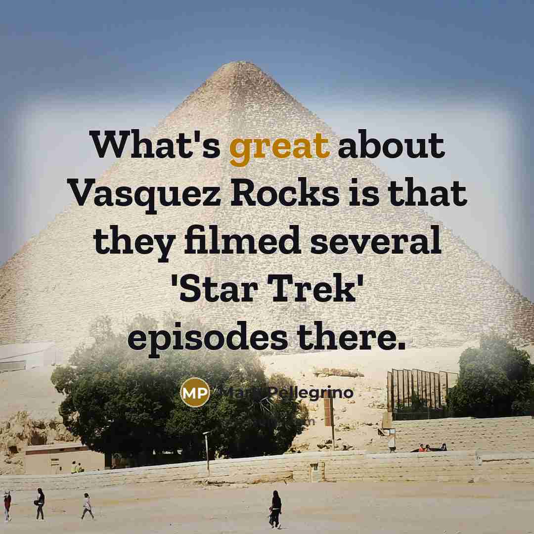 “What's great about Vasquez Rocks is that they filmed several…” quote by Mark Pellegrino