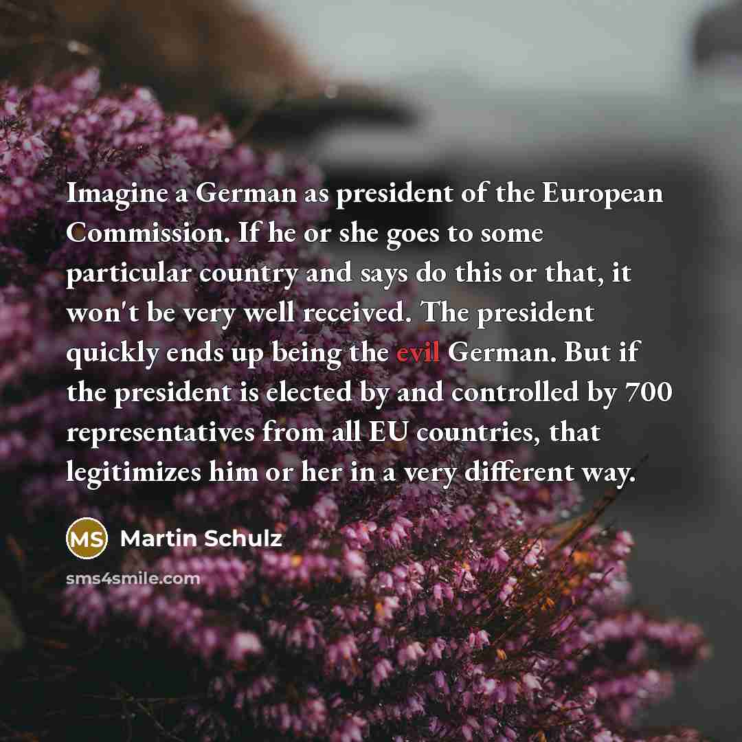 “Imagine a German as president of the European Commission. If…” quote by Martin Schulz