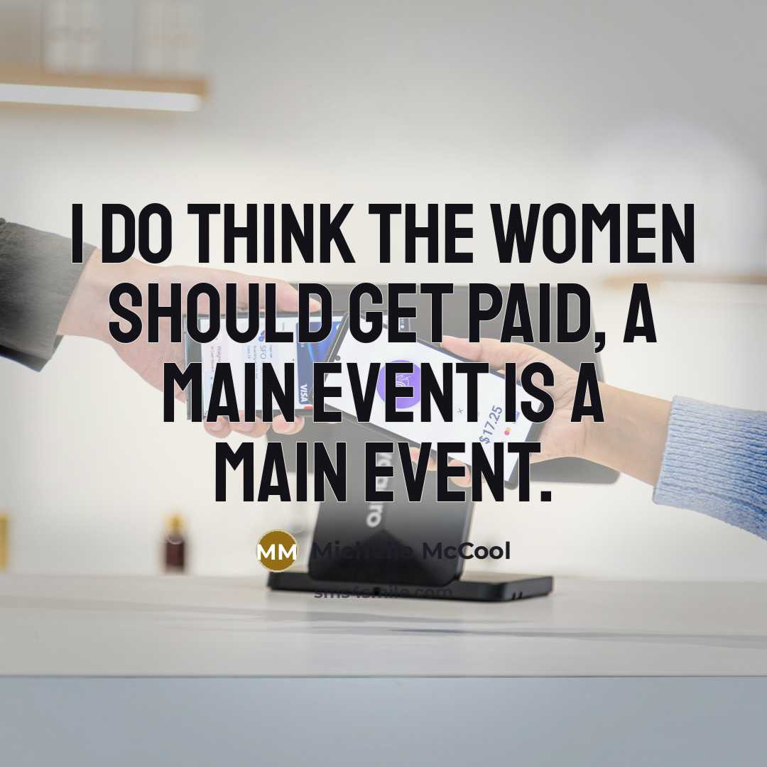 “I do think the women should get paid, a main…” quote by Michelle McCool