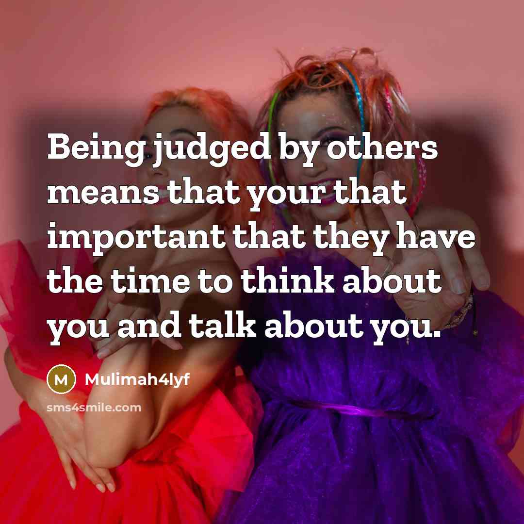 “Being judged by others means that your that important that…” quote by Mulimah4lyf