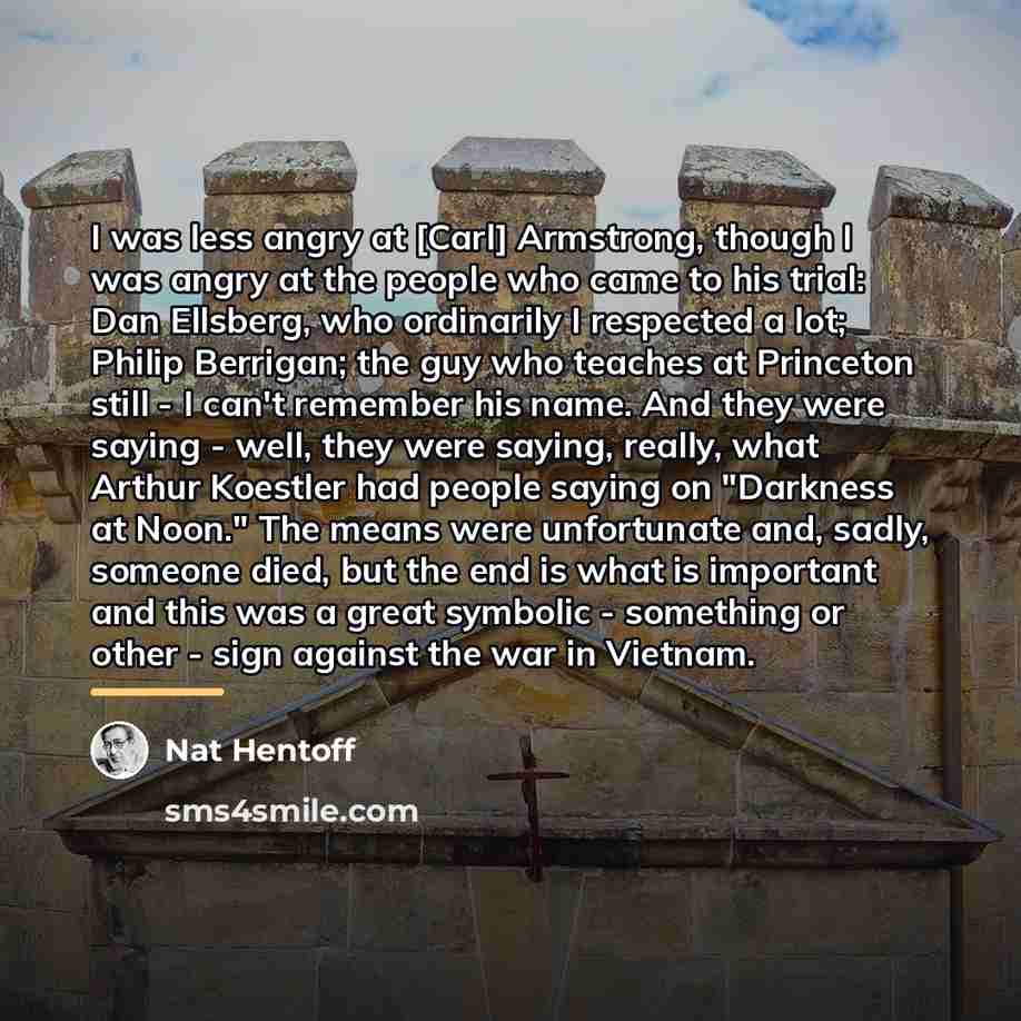 “I was less angry at [Carl] Armstrong, though I was…” quote by Nat Hentoff