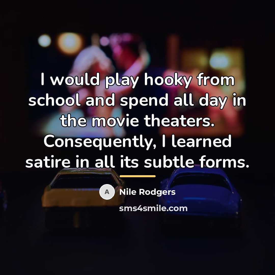 “I would play hooky from school and spend all day…” quote by Nile Rodgers