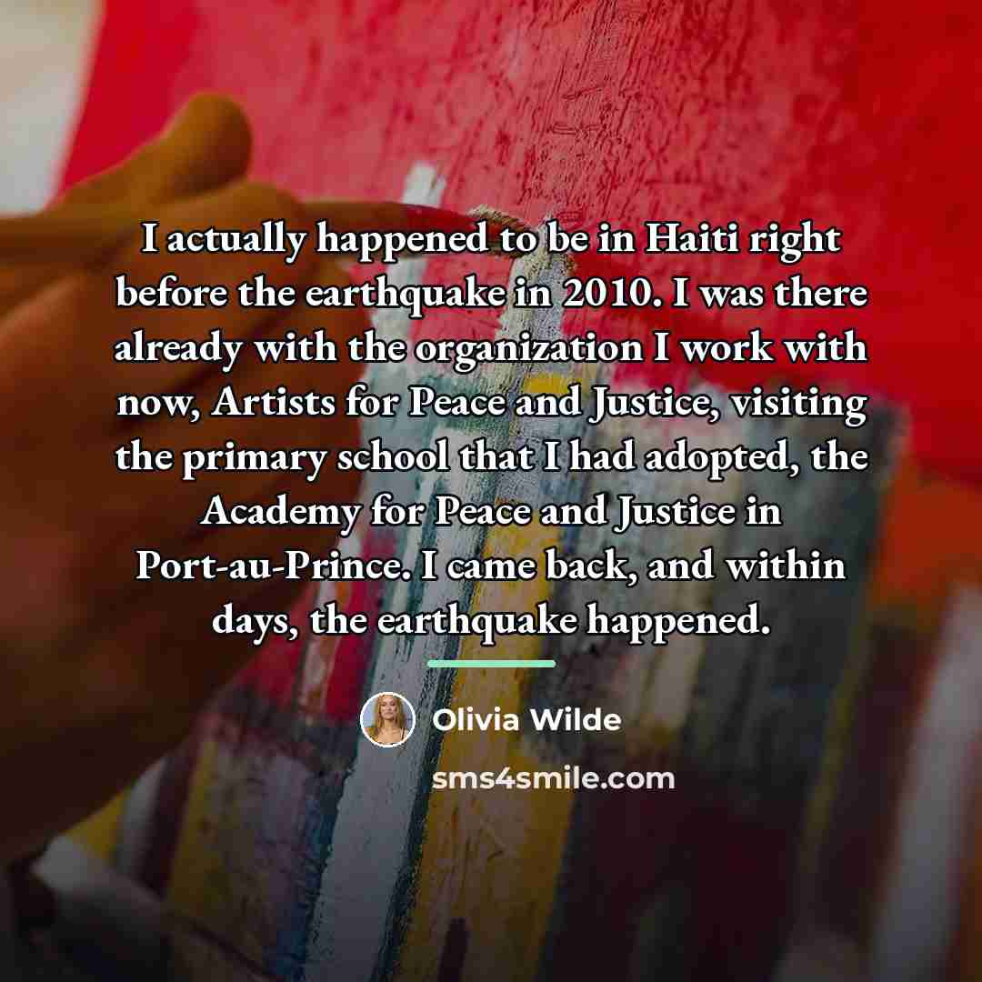 “I actually happened to be in Haiti right before the…” quote by Olivia Wilde