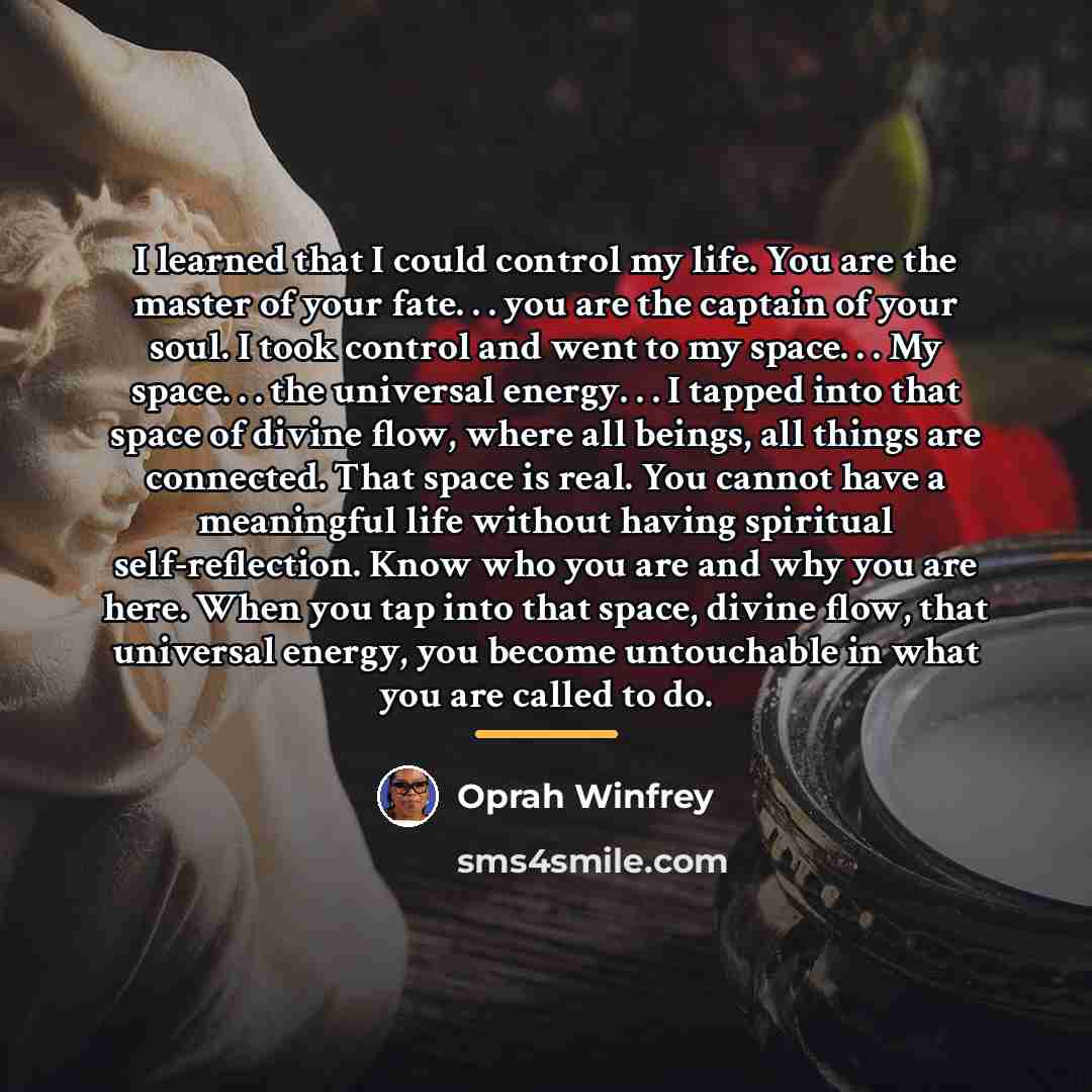 “I learned that I could control my life. You are…” quote by Oprah Winfrey