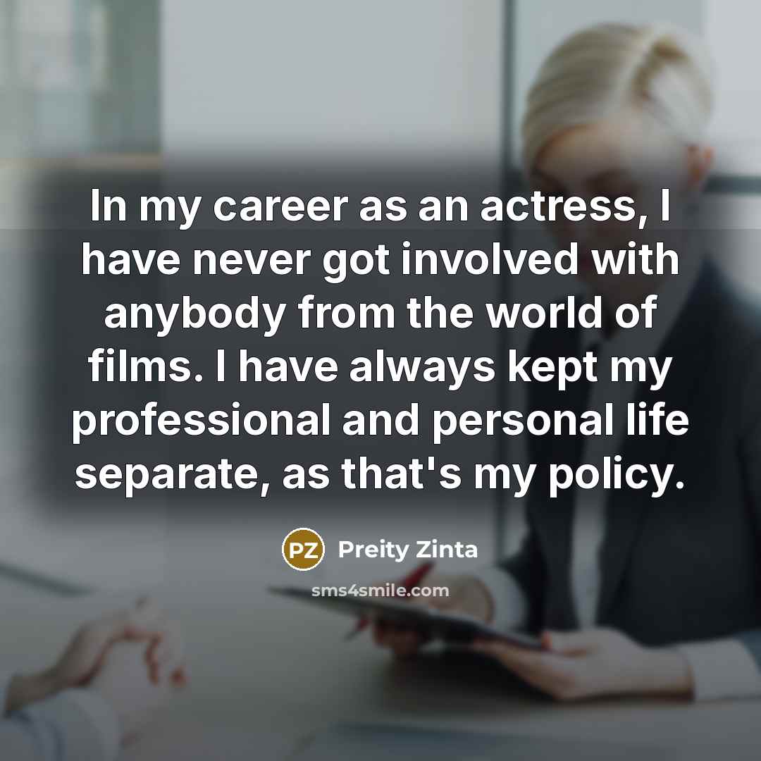 “In my career as an actress, I have never got…” quote by Preity Zinta