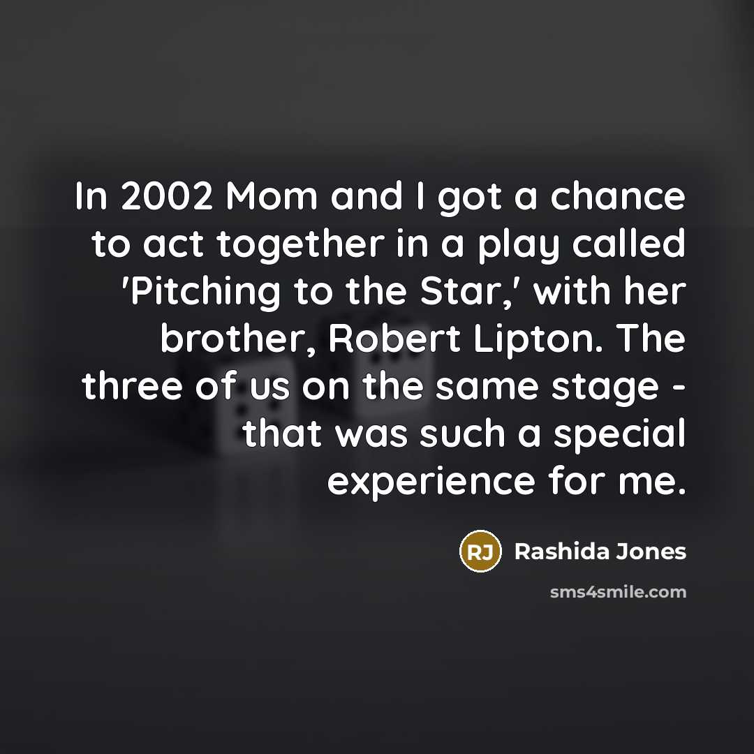 “In 2002 Mom and I got a chance to act…” quote by Rashida Jones