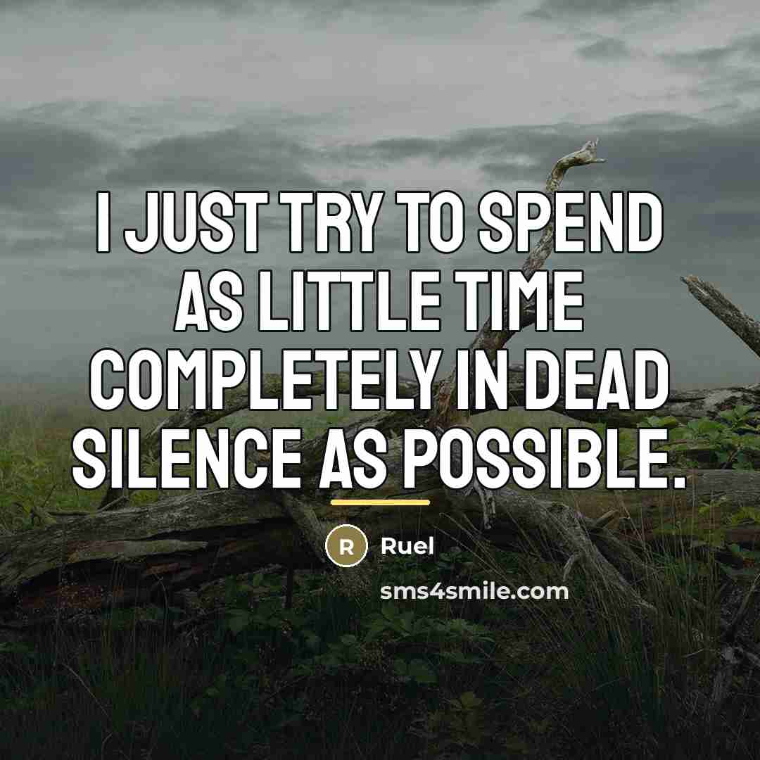 “I just try to spend as little time completely in…” quote by Ruel